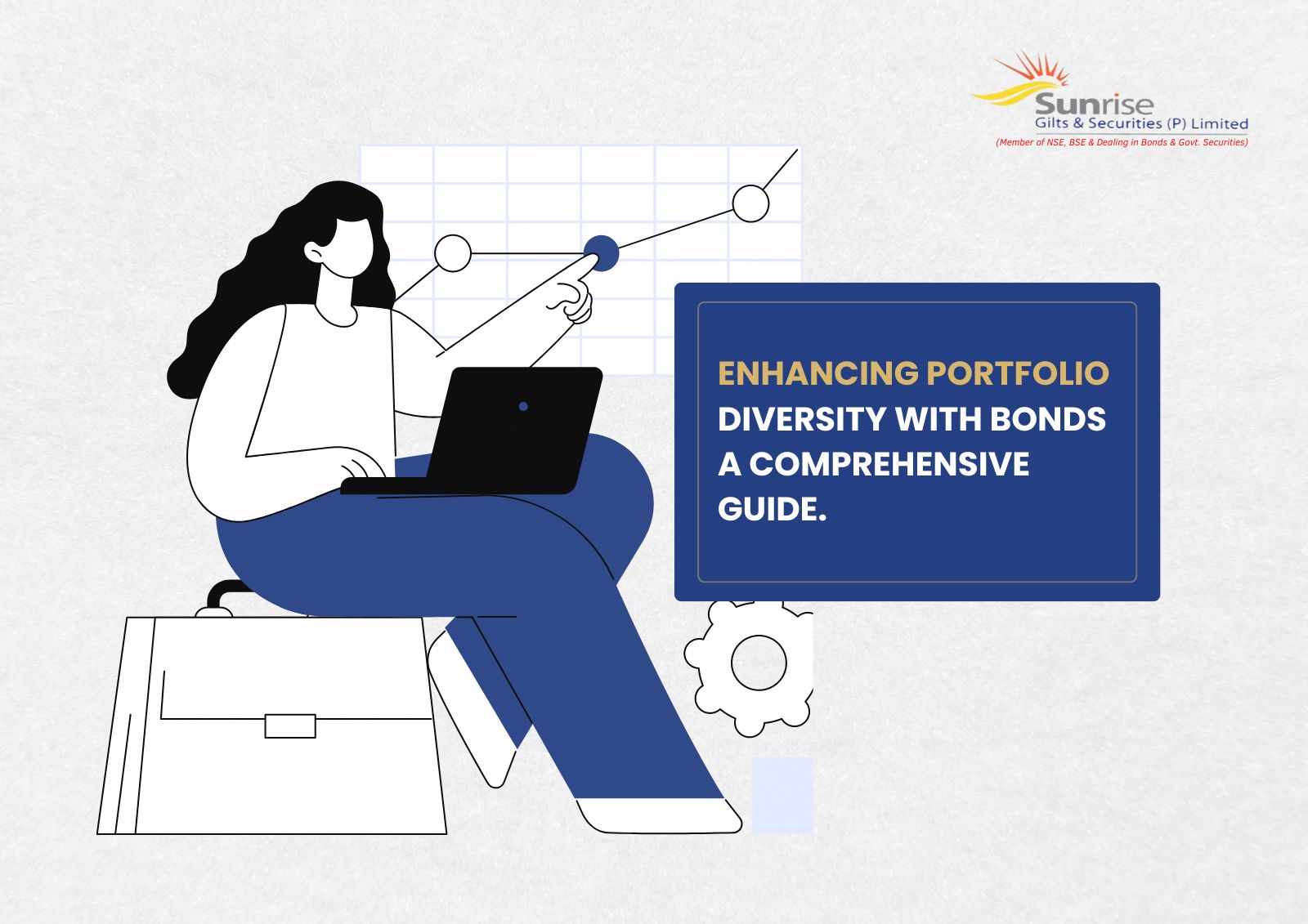 Enhancing Portfolio Diversity with Bonds: A Comprehensive Guide|ahmedabad bond investment|sunrise gilts & securities private limited